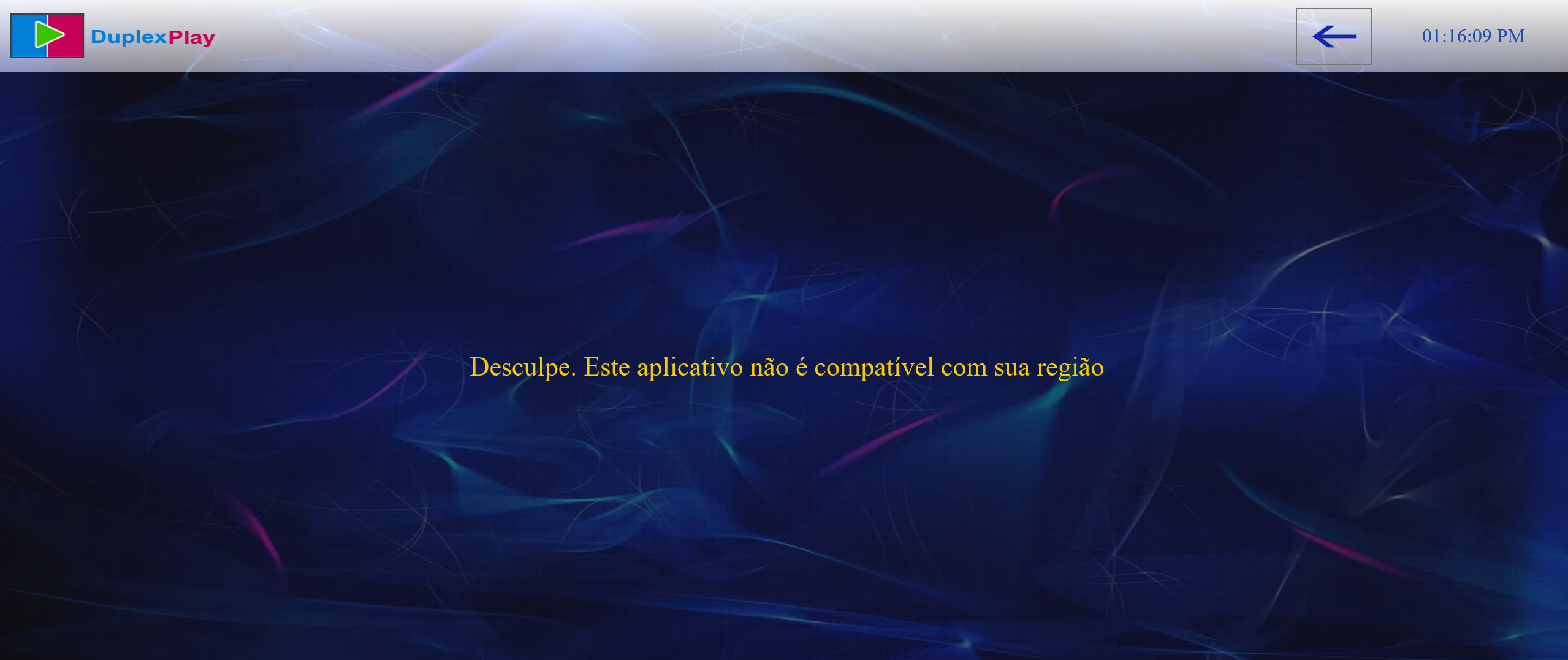 Erro DuplexPlay desculpe este aplicativo nao e compativel com sua regiao